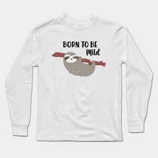 Sloth - Born to be mild Long Sleeve T-Shirt